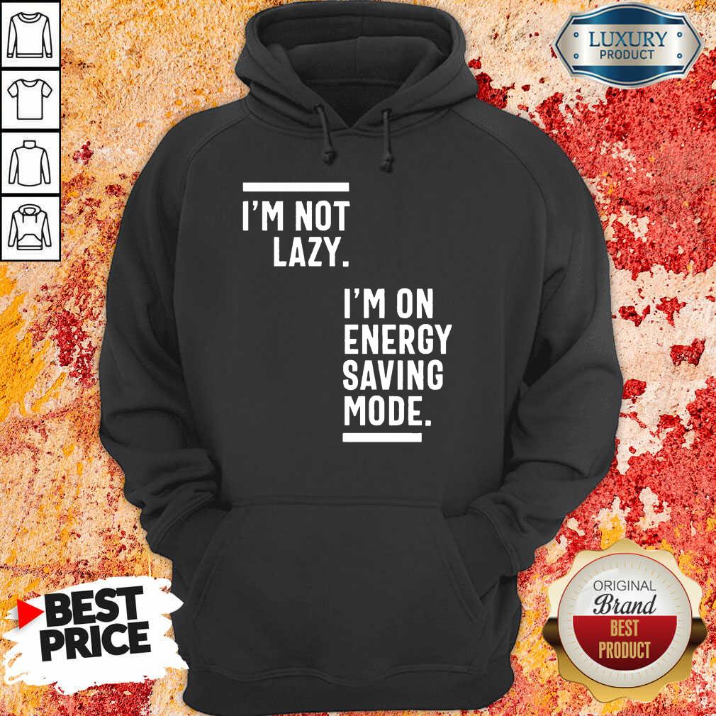 I Am Not Lazy I'm On Energy Saving Mode Shirt - Image 3