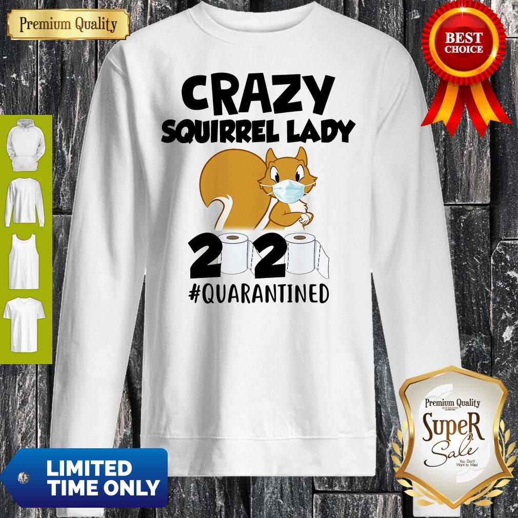 Official Crazy Squirrel Lady 2020 #Quarantined Shirt - Image 5