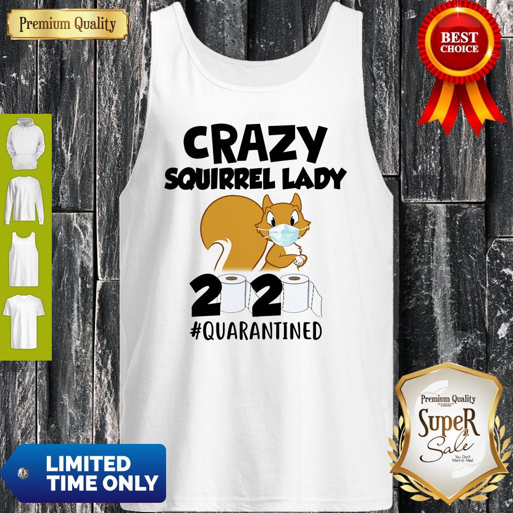 Official Crazy Squirrel Lady 2020 #Quarantined Shirt - Image 3