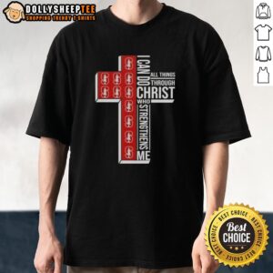 Top I Can Do All Things Through Christ Who Strengthens Me Stanford Cardinal Football Cross T-Shirt