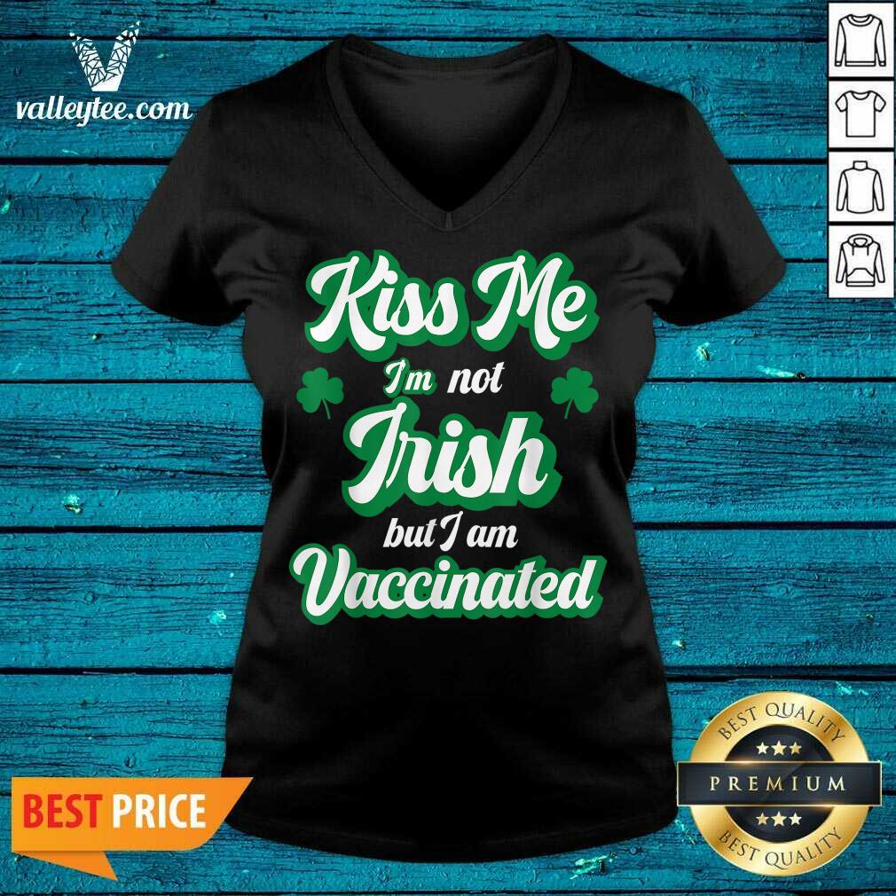 Cool Me I’m Not Irish But I Am Vaccinated St Patrick’s Day Shirt - Image 3