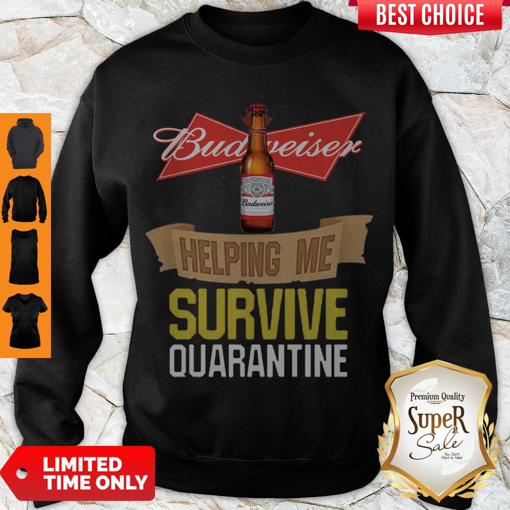 Good Budweiser Helping Me Survive Quarantine COVID-19 Shirt - Image 3