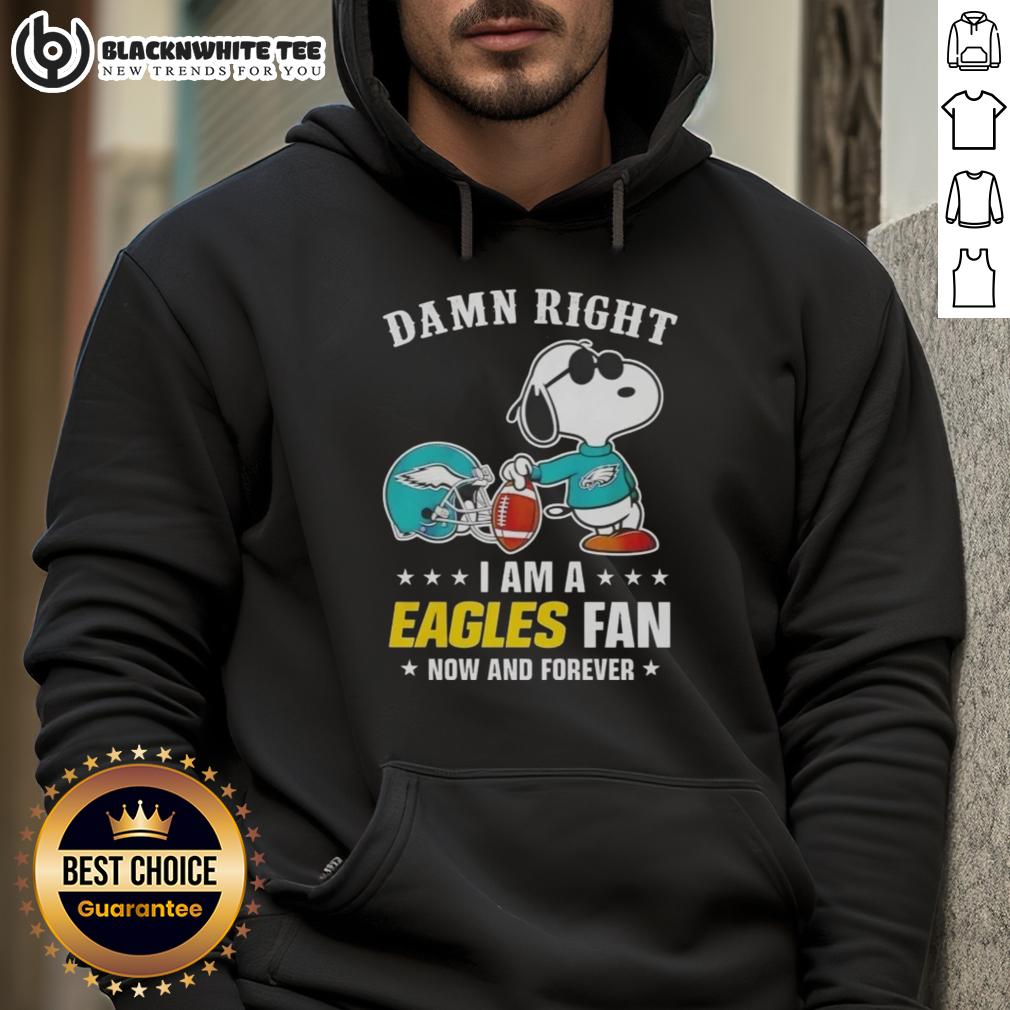 Awesome Peanuts Snoopy Damn Right I Am A Eagles Fan Now And Forever T-Shirt - Image 2
