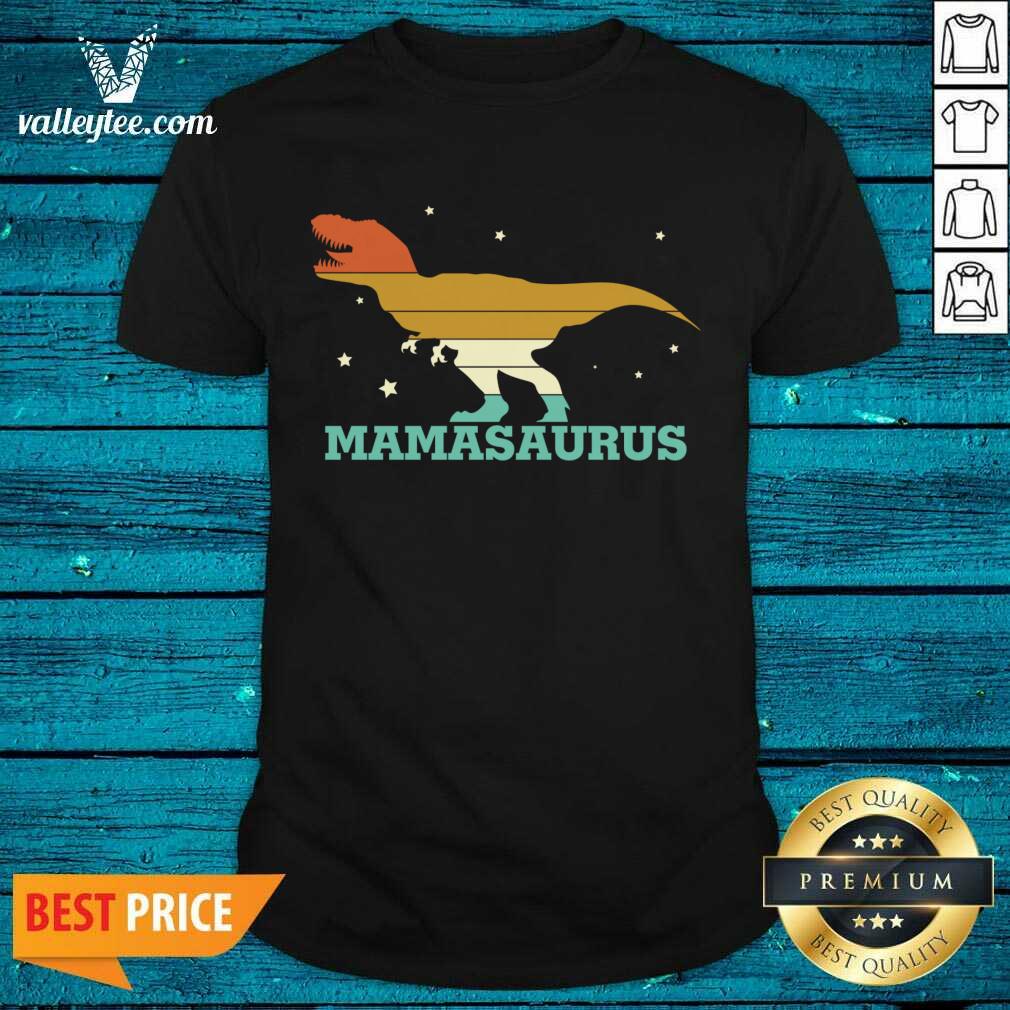 Nice Mamasaurus Funny Trex Mothers Day Mamasaurus Shirt