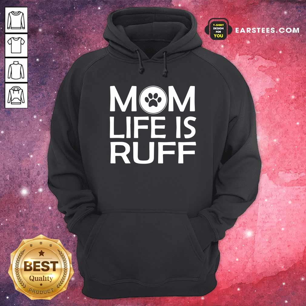 Happy Mom Life Is Ruff Shirt - Image 2