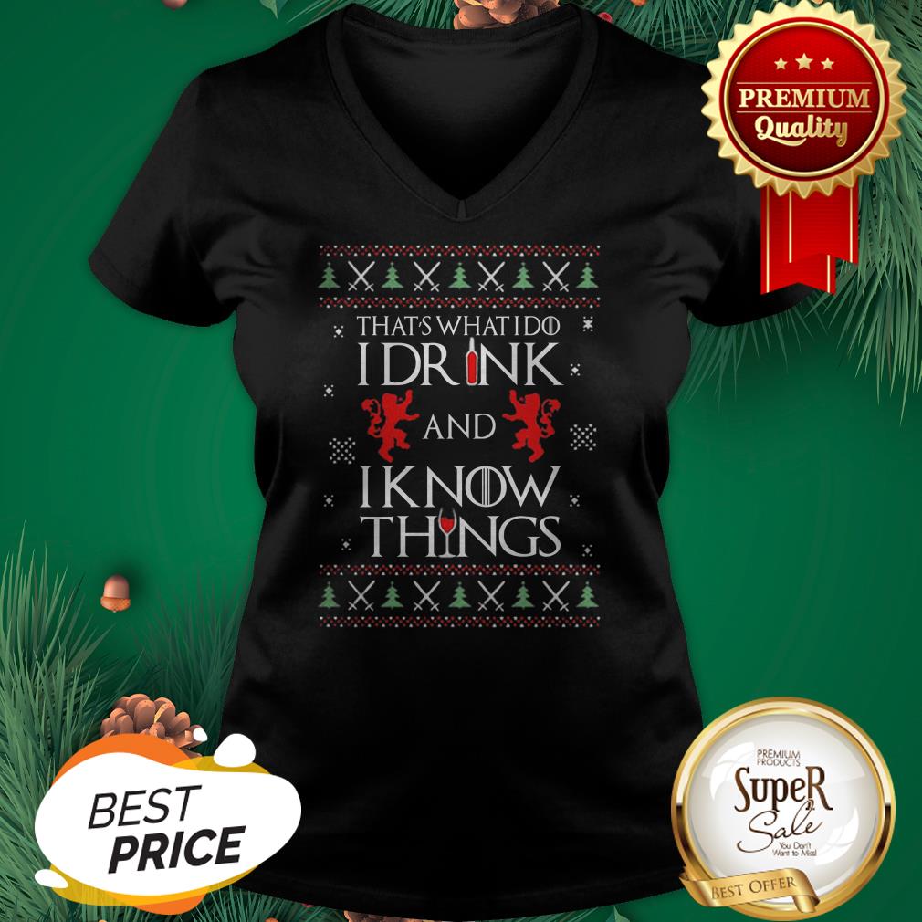 That's What I Do I Drink And I Know Things GOT Ugly Christmas Shirt - Image 2