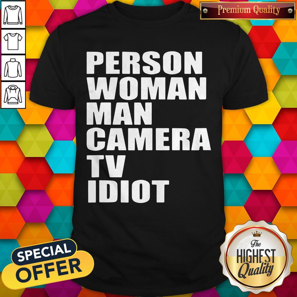 Person Woman Man Camera TV Idiot Shirt