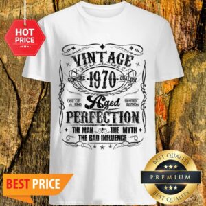 Vintage Genuine Quality 1970 Perfection The Man The Myth Shirt