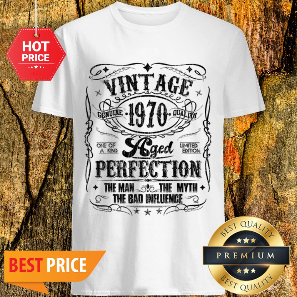 Vintage Genuine Quality 1970 Perfection The Man The Myth Shirt