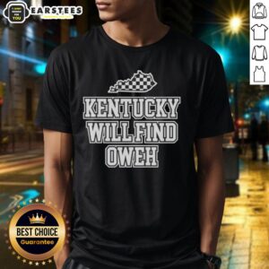 Good Kentucky Will Find Oweh T-Shirt