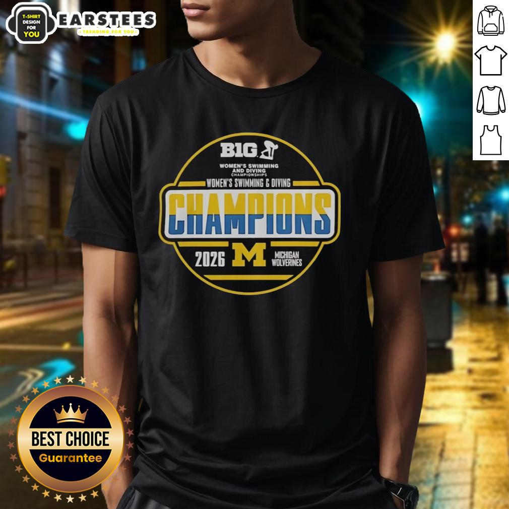 Good Michigan Wolverines Women's Swimming And Diving Big Ten Champions 2026 T-Shirt