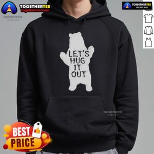 Alternative view of Original Let's Hug It Out Funny Bear Hug T-Shirt