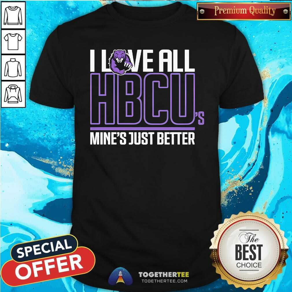 Pretty Morris Brown I Love All HBCUS Mine's Just Better T-Shirt
