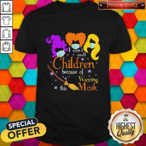 Hocus Pocus I Can’t Smell Children Because Of Wearing This Mask Shirt