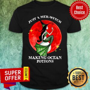 Just A Mer-witch Making Ocean Potions Shirt
