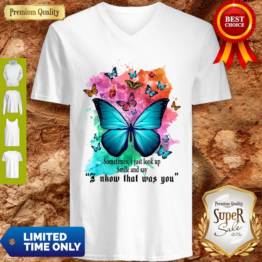 Top Sometimes I Just Look Up Smile And Say I Know That Was You Butterfly Shirt - Image 2