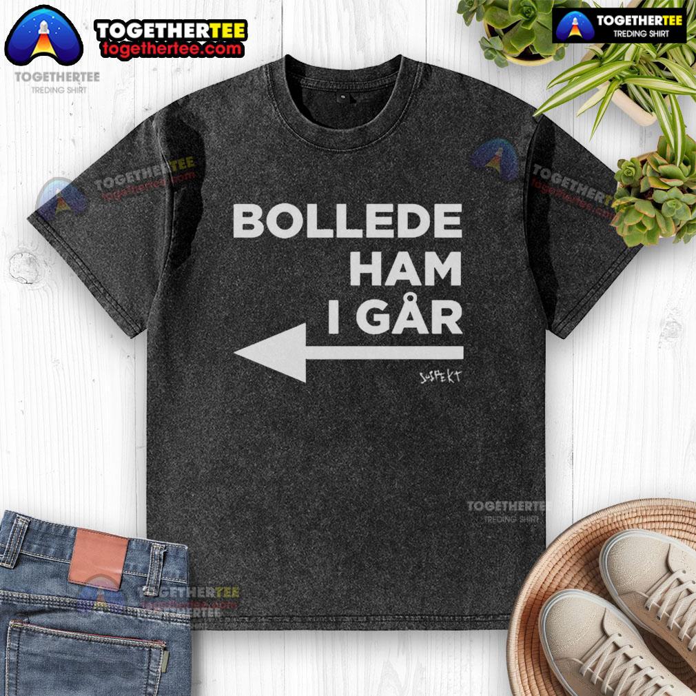 Official Bollede Ham I Går T-Shirt - Image 6