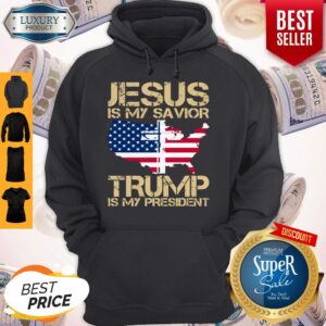 Alternative view of Jesus Is My Savior Trump Is My President Shirt