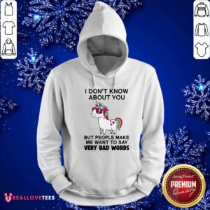 Alternative view of Unicorns I Dont Know About You But People Make Me Want To Say Very Bad Words Shirt