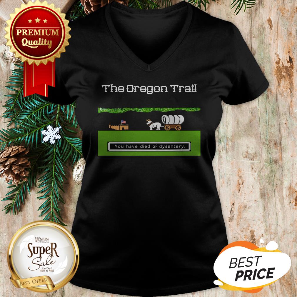 You Have Died Of Dysentery The Oregon Trail Shirt - Image 2