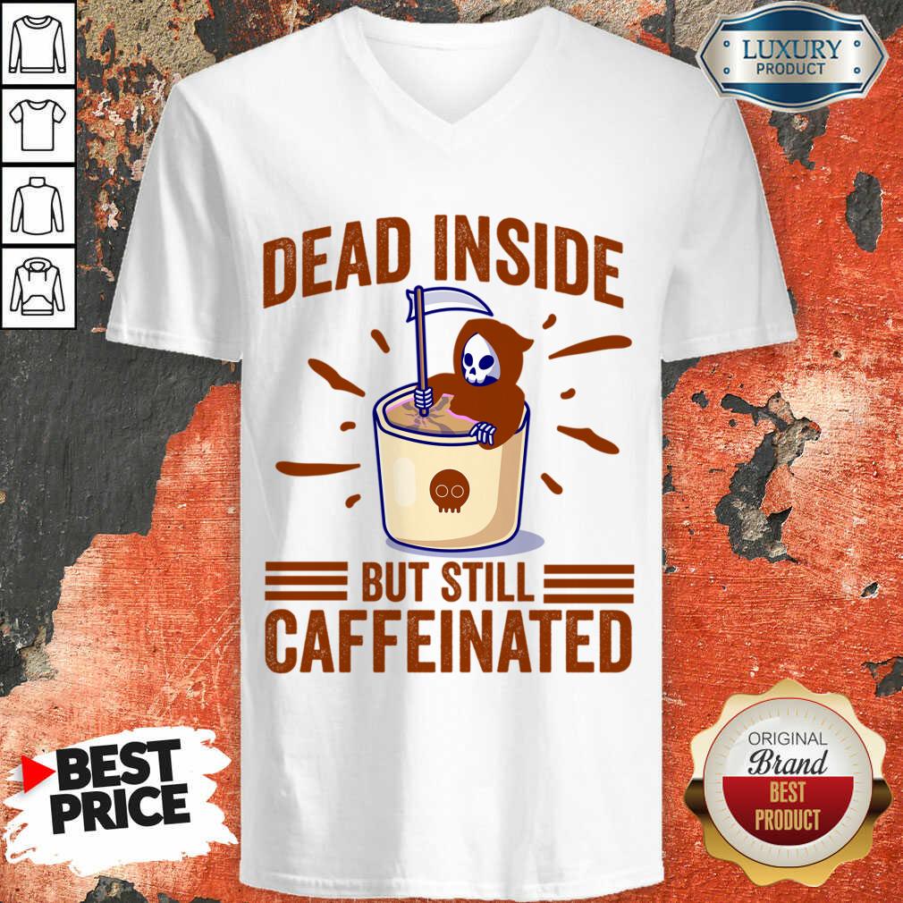 Dead Inside But Still Caffeinated Shirt - Image 5