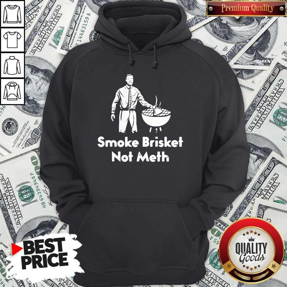 Smoke Brisket Not Meth Shirt - Image 3