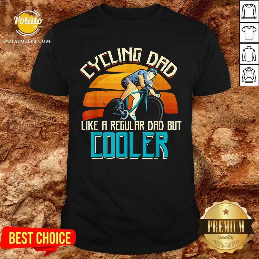 Cycling Dad Like A Regular Dad But Cooler Shirt