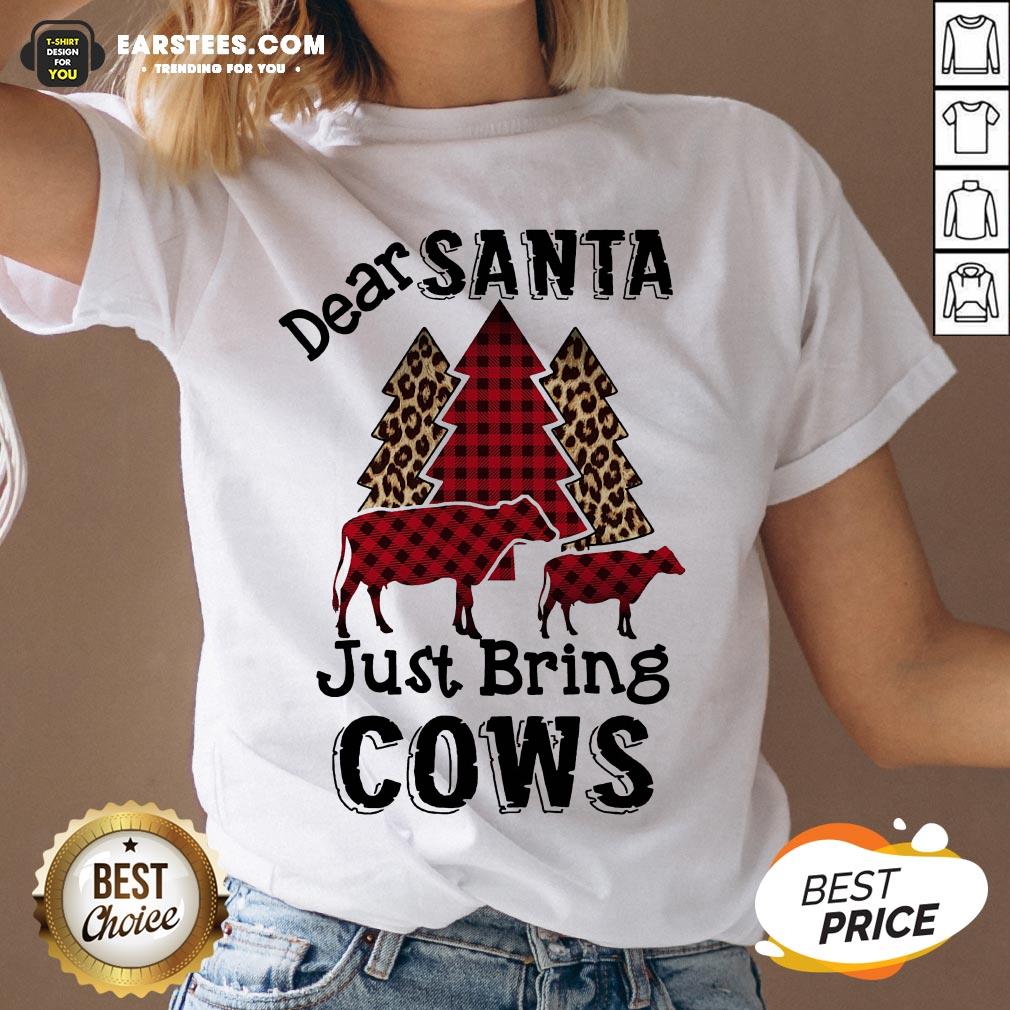 Pretty Dear Santa Just Bing Cows Shirt - Image 5