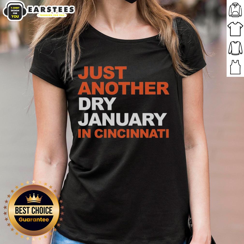 Awesome Just Another Dry January In Cincinnati T-Shirt - Image 3