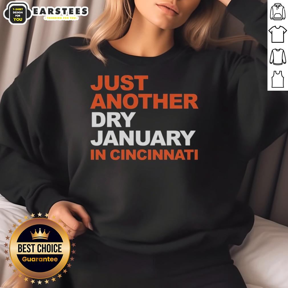 Awesome Just Another Dry January In Cincinnati T-Shirt - Image 5