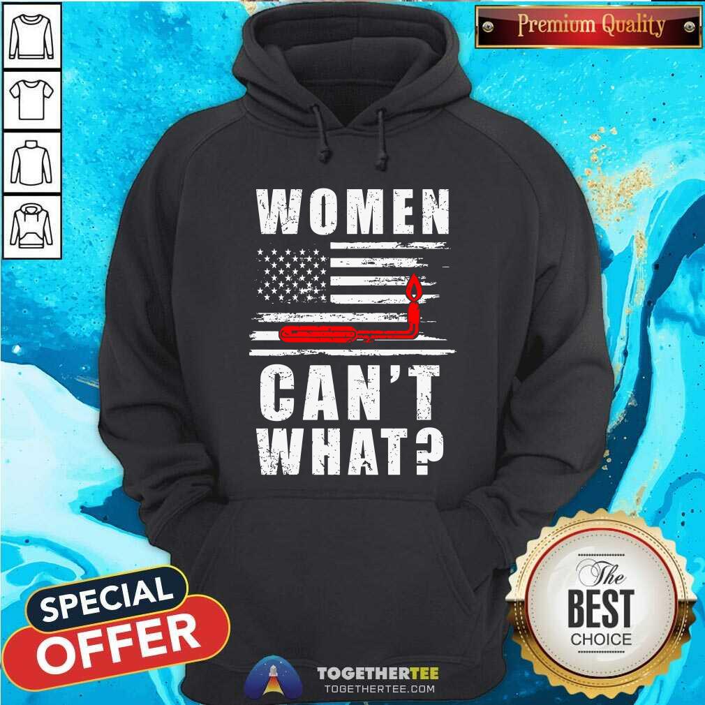 Women Can Not What Flag Shirt - Image 5