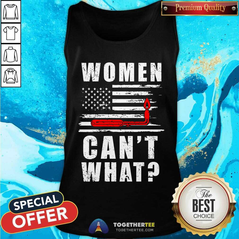 Women Can Not What Flag Shirt - Image 4
