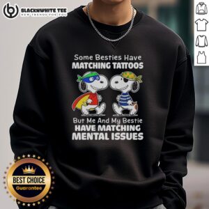 Alternative view of Cute Snoopy Some Besties Have Matching Tattoos But Me And My Bestie Have Matching Mental Issue T-Shirt