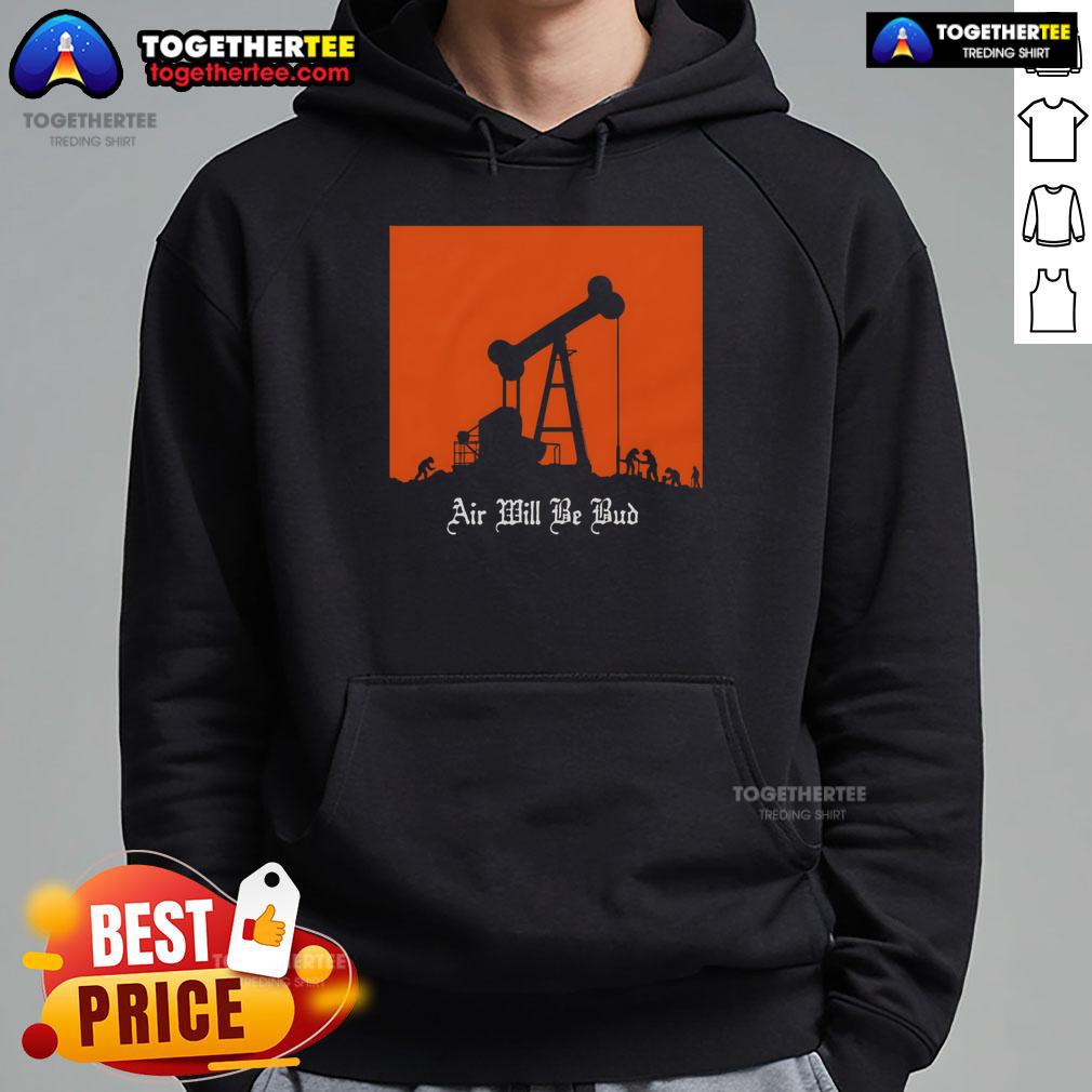Top Air Will Be Bud T-Shirt - Image 6