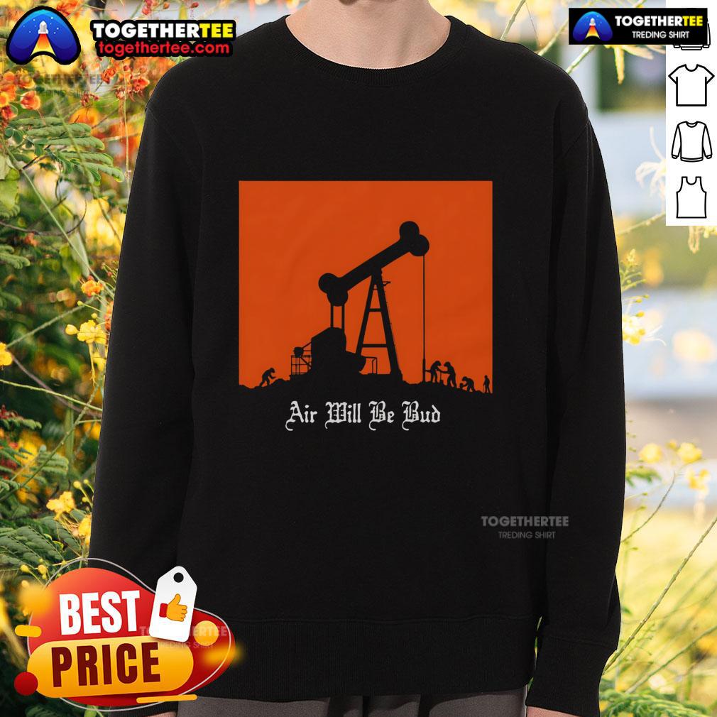 Top Air Will Be Bud T-Shirt - Image 5