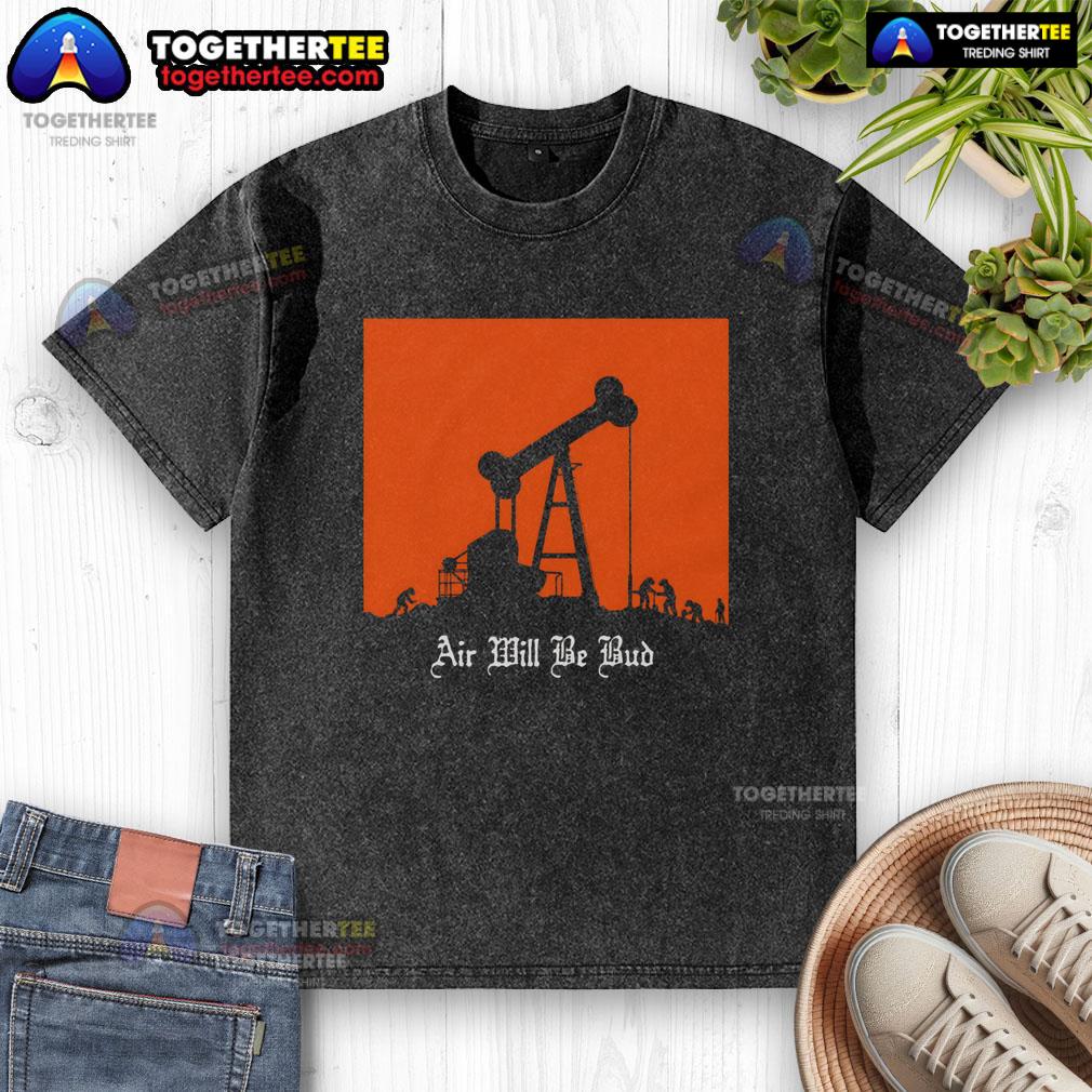 Top Air Will Be Bud T-Shirt - Image 4