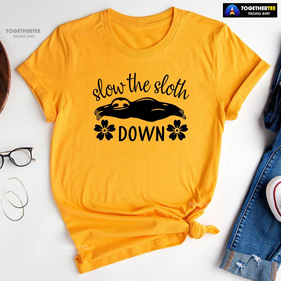Slow The Sloth Down T-Shirt - Image 10