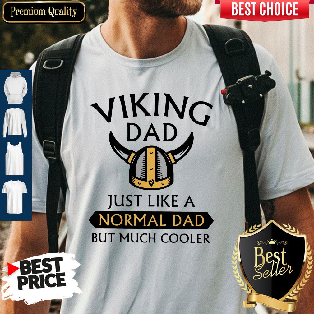 Awesome Viking Dad Just Like A Normal Dad But Much Cooler Shirt