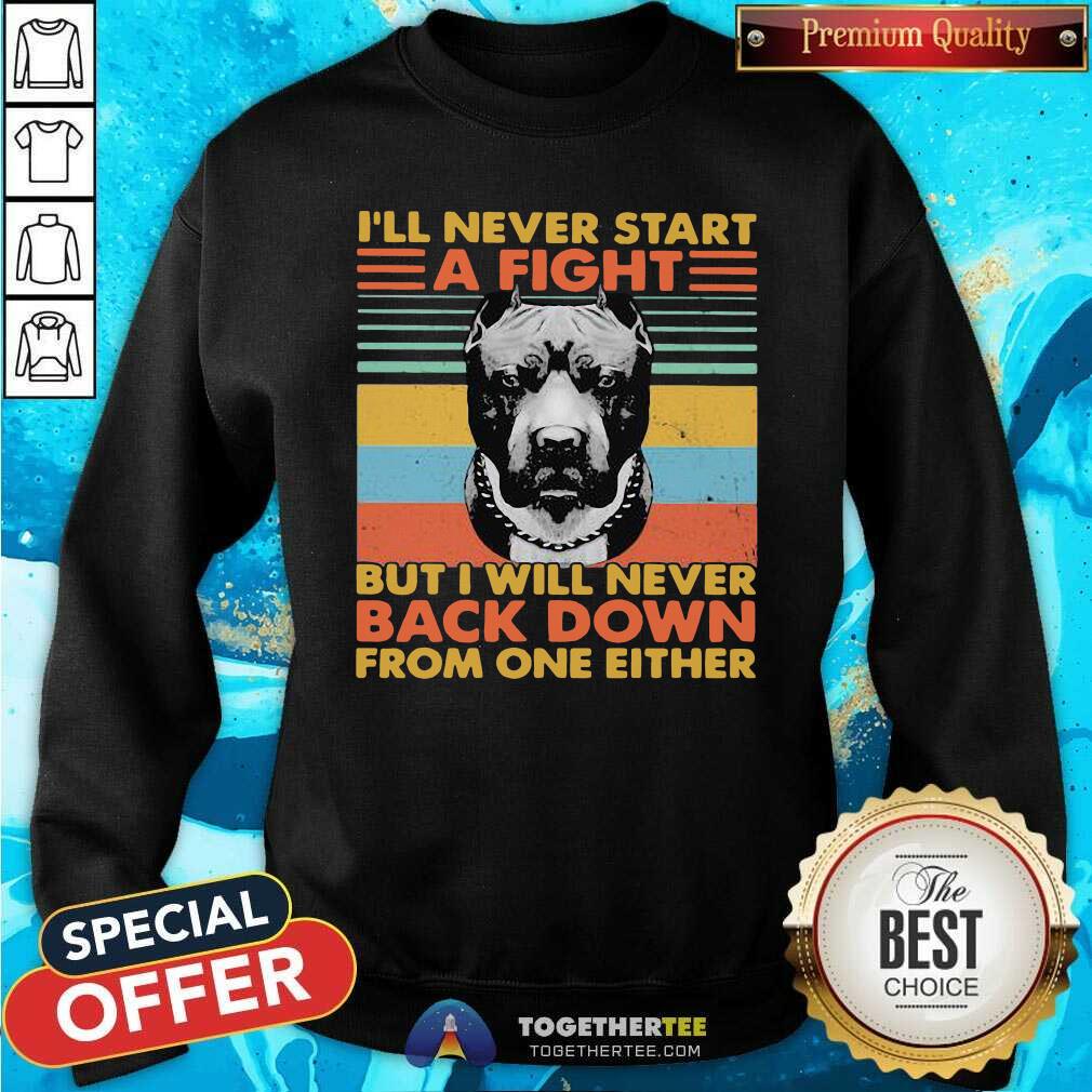 Hot I’ll Never Start A Fight But I Will Bever Back Down From One Either Vintage Shirt - Image 4