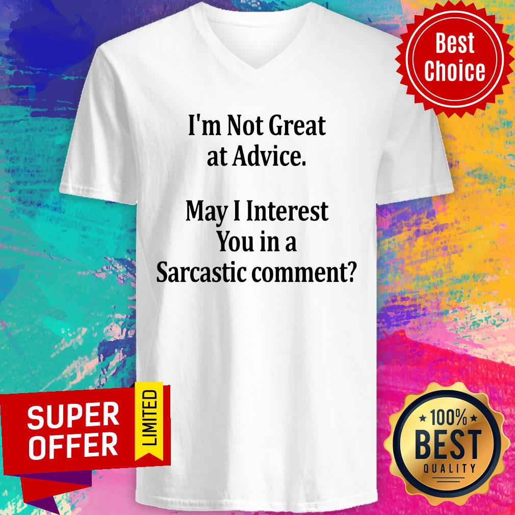 I’m Not Great At Advice May I Interest You In A Sarcastic Comment Shirt - Image 2