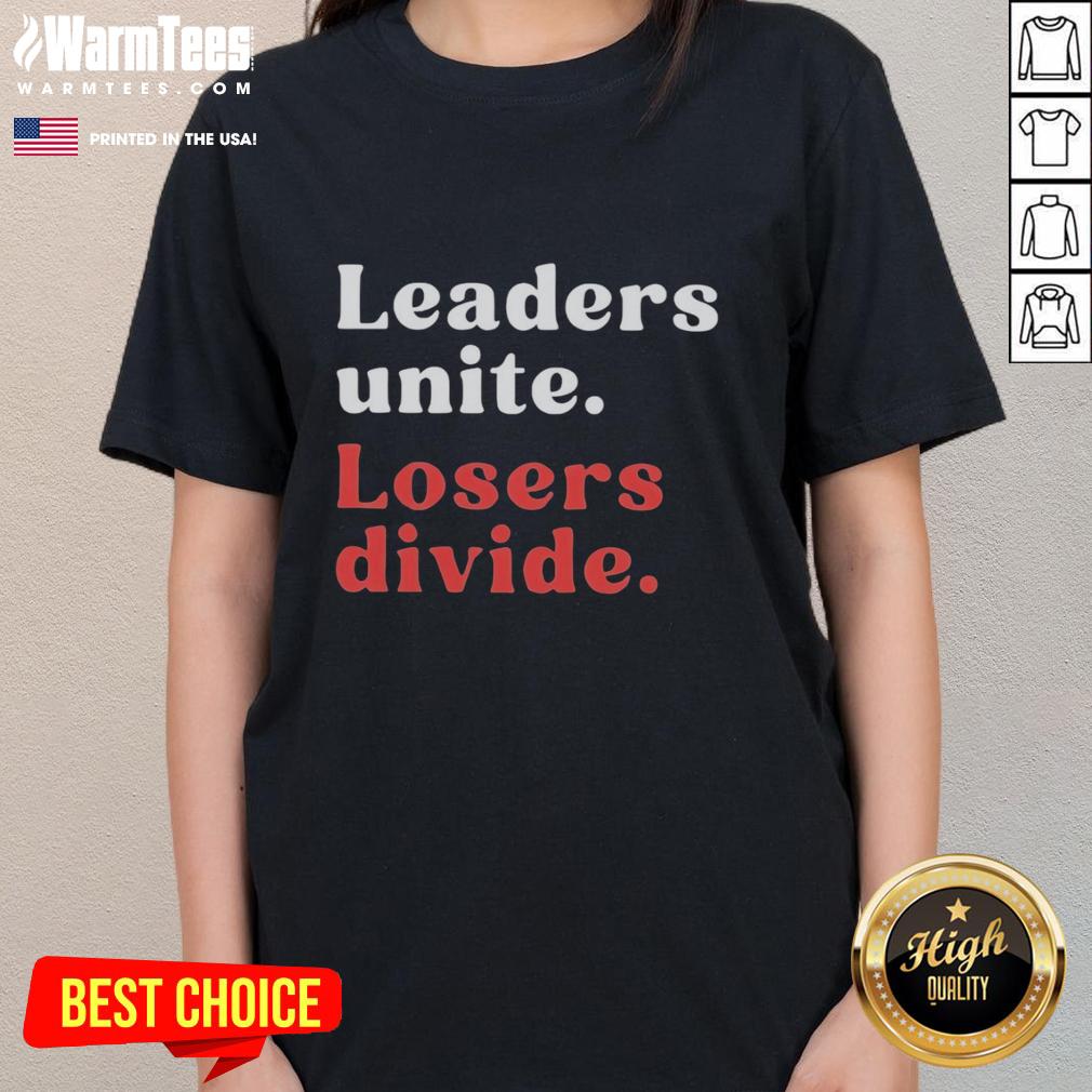 Official Leaders Unite Losers Divide T-Shirt - Image 3