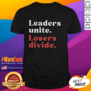 Official Leaders Unite Losers Divide T-Shirt