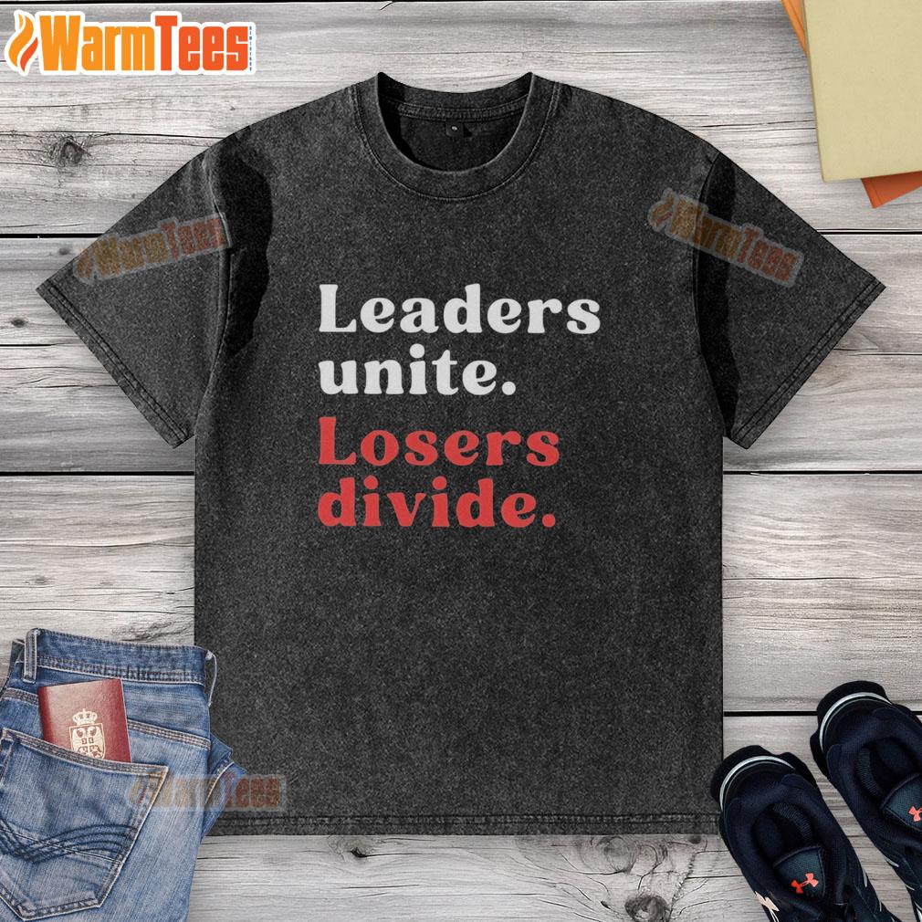 Official Leaders Unite Losers Divide T-Shirt - Image 6