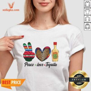 Perfect Peace Love Tequila Shirt
