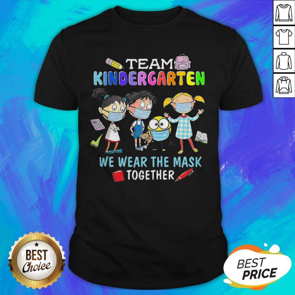 Awesome Team Kindergarten We Wear The Mask Together Shirt