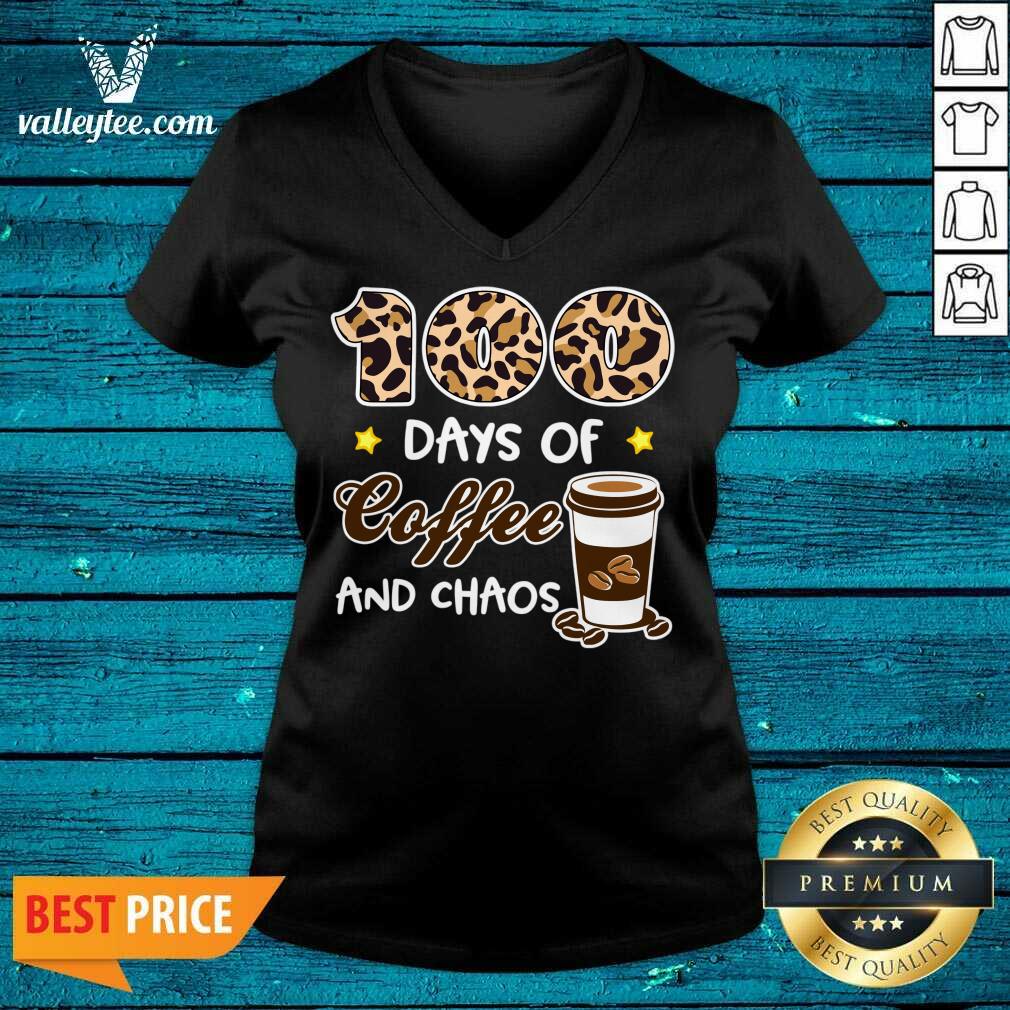 Perfect 100 Days Of Good Coffee And Chaos 100th Day Of School For Teacher 100 Days Of Coffee Shirt - Image 3