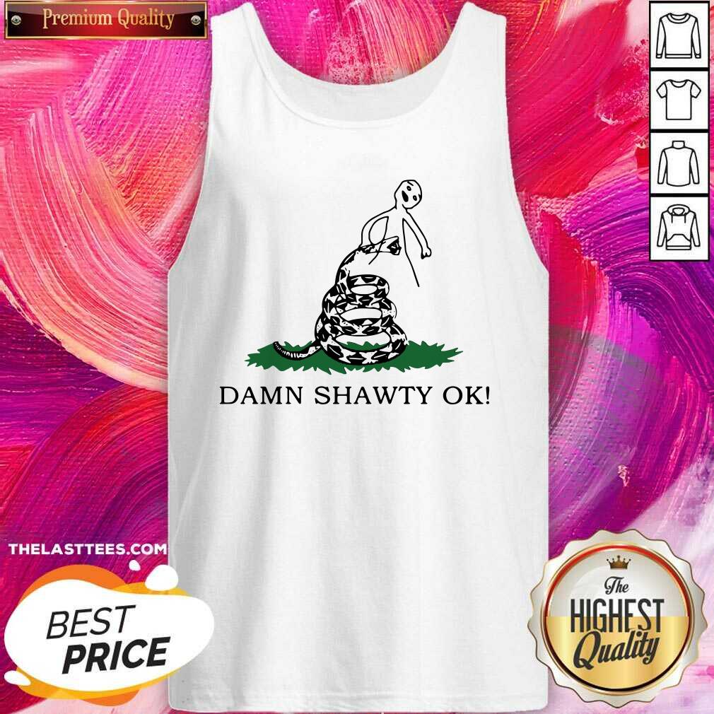 Vip Damn Shawty Ok Shirt - Image 3