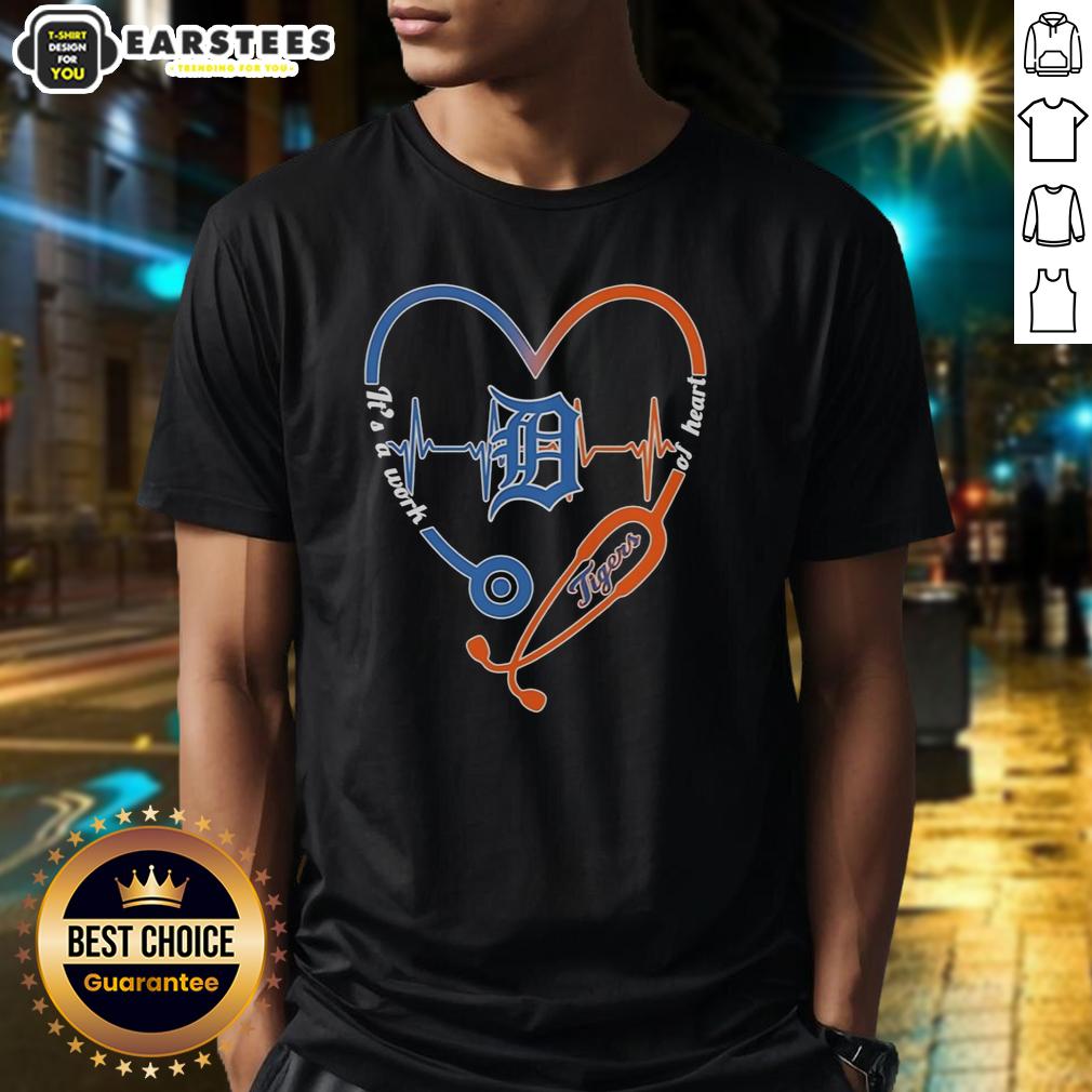 Awesome Detroit Tigers Heart And Soul It's A Work Of Heart Stethoscope And Heartbeat Shape T-Shirt