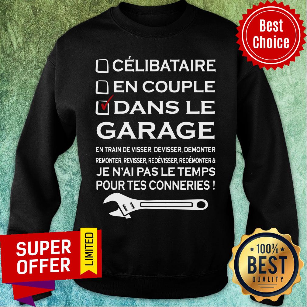Celibataire En Couple Dans Le Garage Pour Tes Conneries Shirt - Image 3