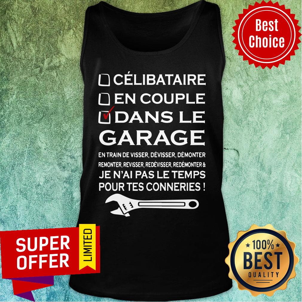 Celibataire En Couple Dans Le Garage Pour Tes Conneries Shirt - Image 2